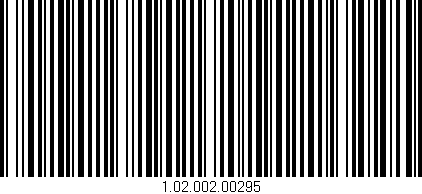 Código de barras (EAN, GTIN, SKU, ISBN): '1.02.002.00295'