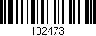 Código de barras (EAN, GTIN, SKU, ISBN): '102473'