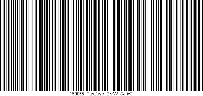 Código de barras (EAN, GTIN, SKU, ISBN): '150065_Parafuso_BMW_Serie3'