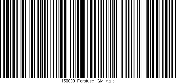 Código de barras (EAN, GTIN, SKU, ISBN): '150080_Parafuso_GM_Agile'
