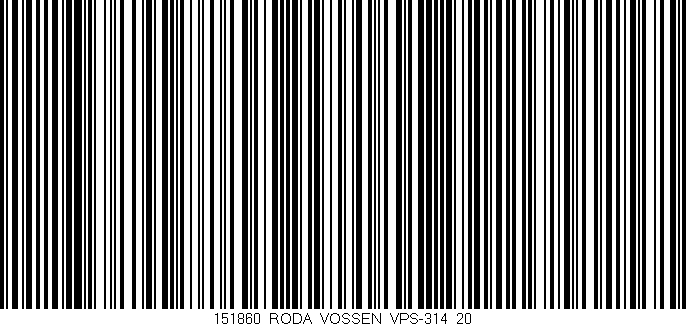 Código de barras (EAN, GTIN, SKU, ISBN): '151860_RODA_VOSSEN_VPS-314_20'