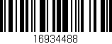 Código de barras (EAN, GTIN, SKU, ISBN): '16934488'