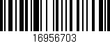 Código de barras (EAN, GTIN, SKU, ISBN): '16956703'