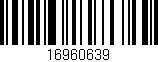 Código de barras (EAN, GTIN, SKU, ISBN): '16960639'