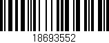 Código de barras (EAN, GTIN, SKU, ISBN): '18693552'