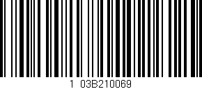 Código de barras (EAN, GTIN, SKU, ISBN): '1/03B210069'