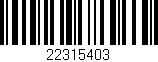 Código de barras (EAN, GTIN, SKU, ISBN): '22315403'