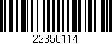 Código de barras (EAN, GTIN, SKU, ISBN): '22350114'