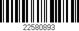 Código de barras (EAN, GTIN, SKU, ISBN): '22580893'