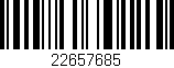Código de barras (EAN, GTIN, SKU, ISBN): '22657685'