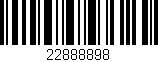 Código de barras (EAN, GTIN, SKU, ISBN): '22888898'
