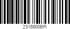 Código de barras (EAN, GTIN, SKU, ISBN): '2316800BR'