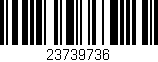 Código de barras (EAN, GTIN, SKU, ISBN): '23739736'