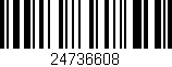 Código de barras (EAN, GTIN, SKU, ISBN): '24736608'