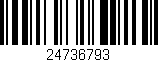 Código de barras (EAN, GTIN, SKU, ISBN): '24736793'