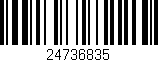 Código de barras (EAN, GTIN, SKU, ISBN): '24736835'
