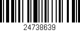 Código de barras (EAN, GTIN, SKU, ISBN): '24738639'