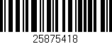 Código de barras (EAN, GTIN, SKU, ISBN): '25875418'