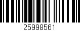 Código de barras (EAN, GTIN, SKU, ISBN): '25998561'