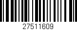 Código de barras (EAN, GTIN, SKU, ISBN): '27511609'