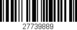 Código de barras (EAN, GTIN, SKU, ISBN): '27739889'