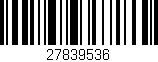 Código de barras (EAN, GTIN, SKU, ISBN): '27839536'