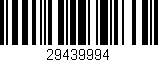 Código de barras (EAN, GTIN, SKU, ISBN): '29439994'
