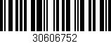 Código de barras (EAN, GTIN, SKU, ISBN): '30606752'