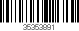 Código de barras (EAN, GTIN, SKU, ISBN): '35353891'