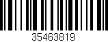 Código de barras (EAN, GTIN, SKU, ISBN): '35463819'