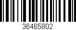 Código de barras (EAN, GTIN, SKU, ISBN): '36465802'