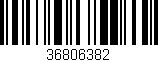 Código de barras (EAN, GTIN, SKU, ISBN): '36806382'