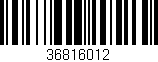 Código de barras (EAN, GTIN, SKU, ISBN): '36816012'