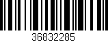 Código de barras (EAN, GTIN, SKU, ISBN): '36832285'
