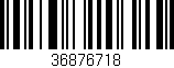 Código de barras (EAN, GTIN, SKU, ISBN): '36876718'