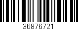 Código de barras (EAN, GTIN, SKU, ISBN): '36876721'