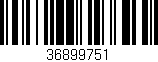 Código de barras (EAN, GTIN, SKU, ISBN): '36899751'
