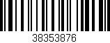 Código de barras (EAN, GTIN, SKU, ISBN): '38353876'