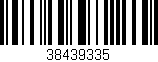 Código de barras (EAN, GTIN, SKU, ISBN): '38439335'