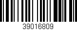 Código de barras (EAN, GTIN, SKU, ISBN): '39016809'