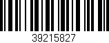 Código de barras (EAN, GTIN, SKU, ISBN): '39215827'