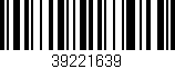 Código de barras (EAN, GTIN, SKU, ISBN): '39221639'