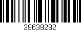 Código de barras (EAN, GTIN, SKU, ISBN): '39639282'