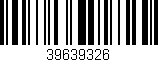 Código de barras (EAN, GTIN, SKU, ISBN): '39639326'