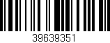 Código de barras (EAN, GTIN, SKU, ISBN): '39639351'