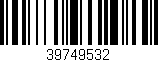 Código de barras (EAN, GTIN, SKU, ISBN): '39749532'