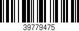 Código de barras (EAN, GTIN, SKU, ISBN): '39779475'