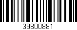 Código de barras (EAN, GTIN, SKU, ISBN): '39800881'