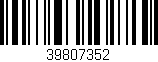 Código de barras (EAN, GTIN, SKU, ISBN): '39807352'