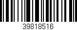 Código de barras (EAN, GTIN, SKU, ISBN): '39818516'